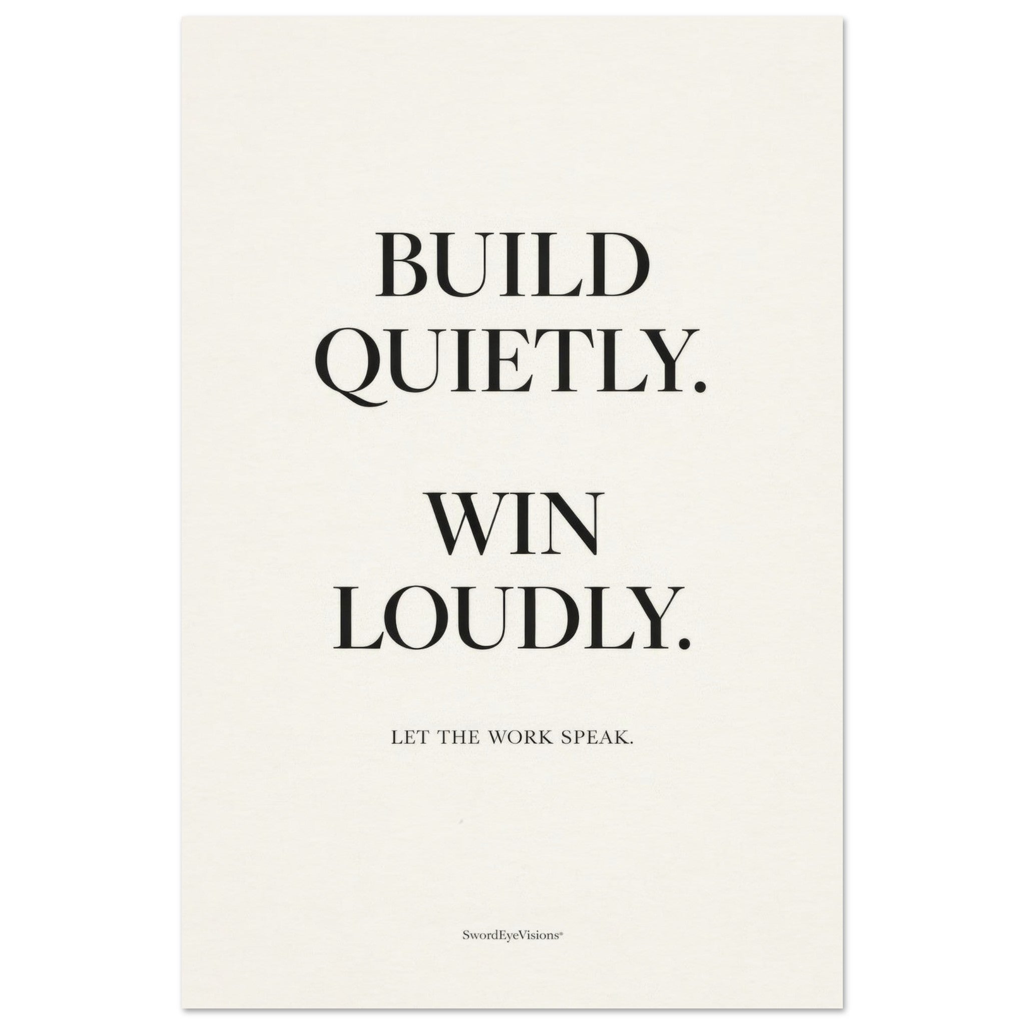 BUILD QUIETLY. WIN LOUDLY. — Unframed Fine Art Print — alternate view 3 of 7