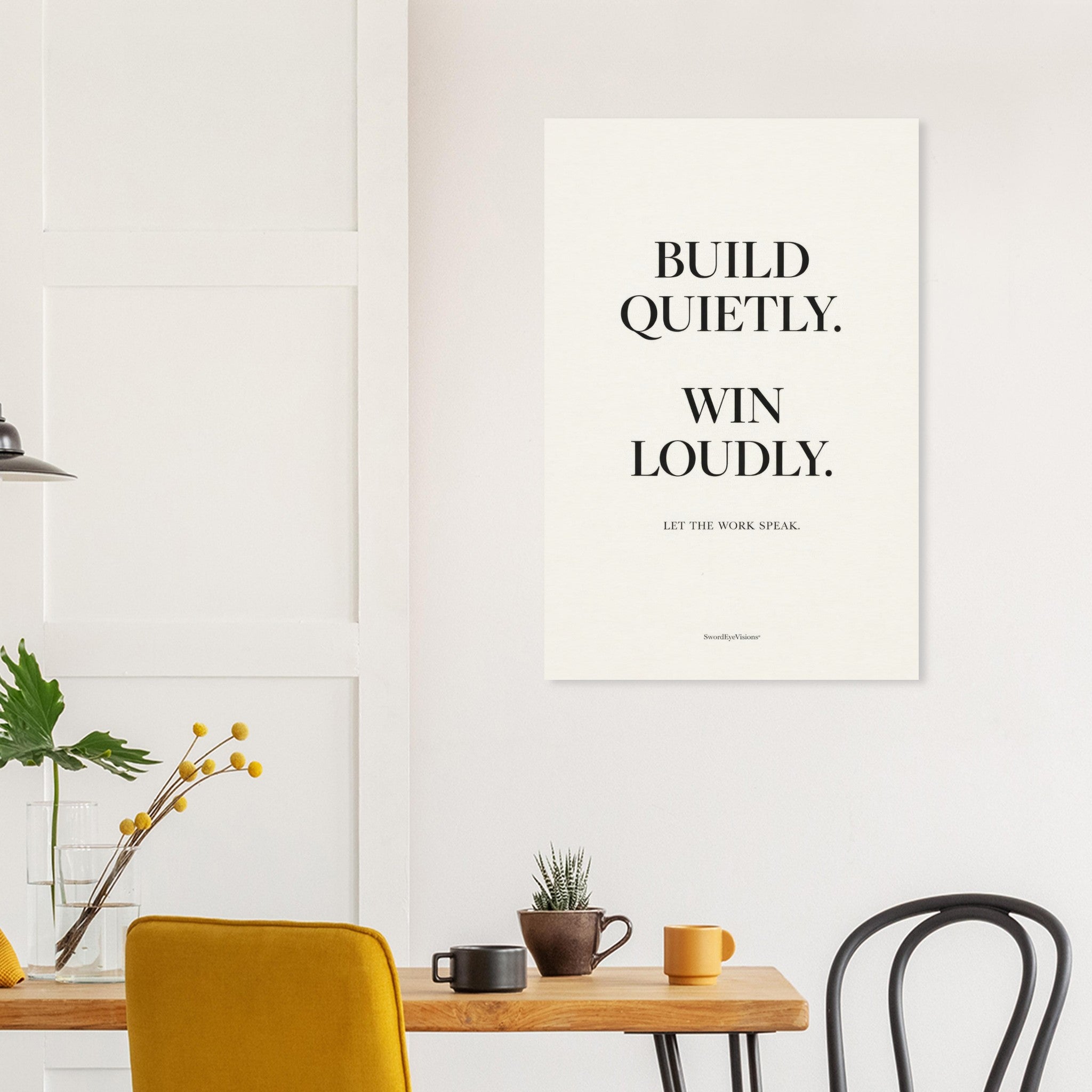 BUILD QUIETLY. WIN LOUDLY. — Unframed Fine Art Print — alternate view 7 of 7