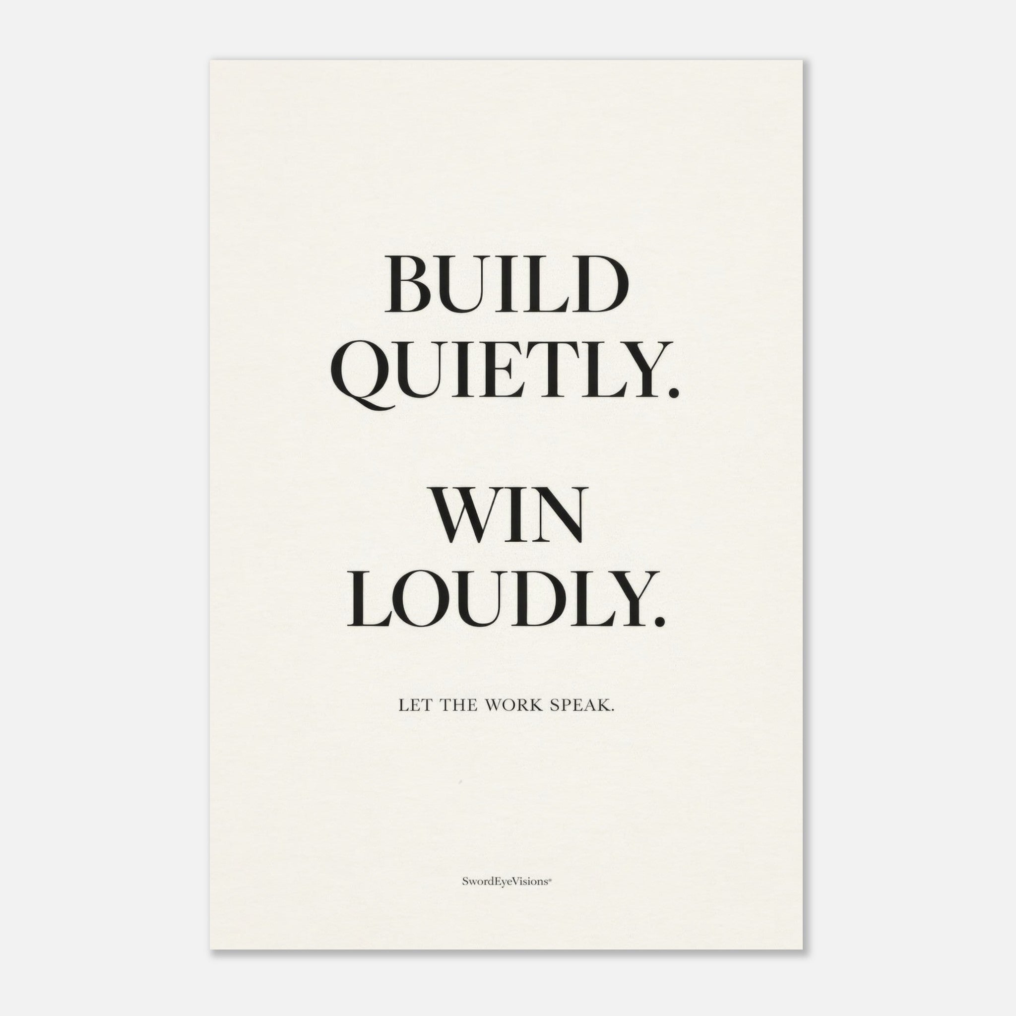 BUILD QUIETLY. WIN LOUDLY. — Unframed Fine Art Print — alternate view 4 of 7